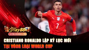 Cristiano Ronaldo Lập Kỷ Lục Mới Tại Vòng Loại World Cup – Huyền Thoại Không Có Điểm Dừng!
