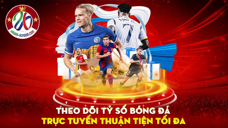 Theo dõi tỷ số bóng đá trực tuyến thuận tiện tối đa