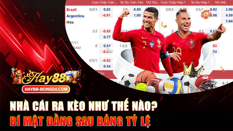 Nhà cái ra kèo như thế nào – Bí mật đằng sau bảng tỷ lệ