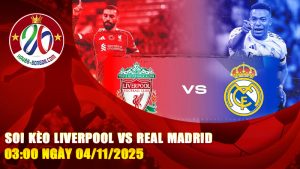 Soi kèo Liverpool vs Real Madrid 03:00 ngày 04/11/2025 – Kinh điển Champions League, kèo cược nghiêng về ai?