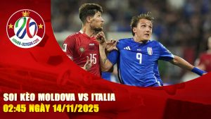 Soi kèo Moldova vs Italia 02:45 ngày 14/11/2025 – Azzurri hướng tới 3 điểm dễ dàng trên đất khách