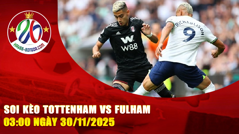 Soi kèo Tottenham vs Fulham