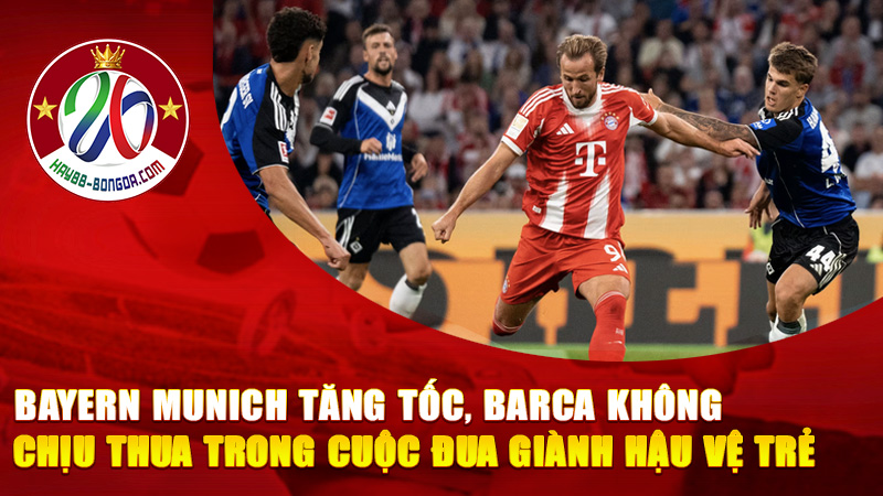 Bayern Munich Tăng Tốc, Barca Không Chịu Thua Trong Cuộc Đua Giành Hậu Vệ Trẻ