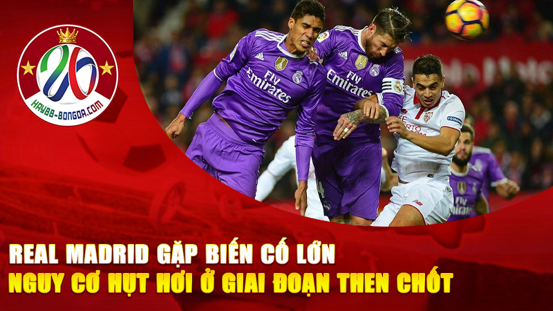 Real Madrid Gặp Biến Cố Lớn