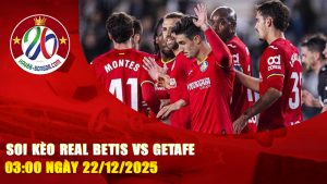 Soi Kèo Real Betis vs Getafe