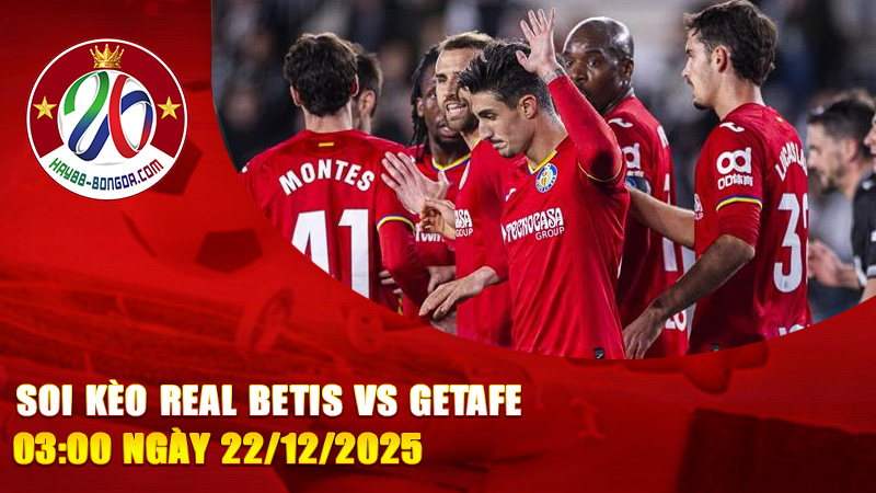 Soi Kèo Real Betis vs Getafe