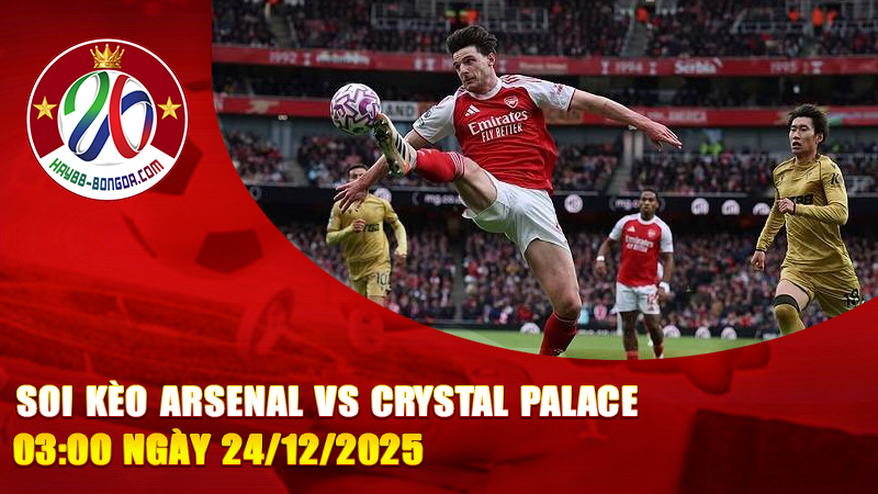 Soi kèo Arsenal vs Crystal Palace