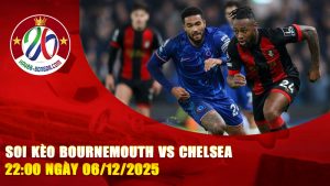 Soi kèo Bournemouth vs Chelsea