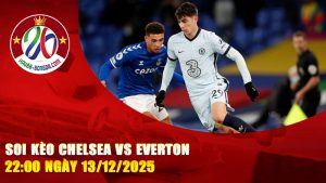 Soi kèo Chelsea vs Everton