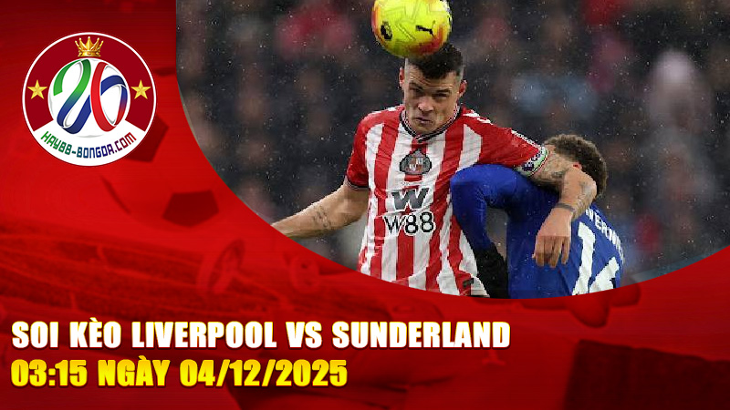 Soi kèo Liverpool vs Sunderland
