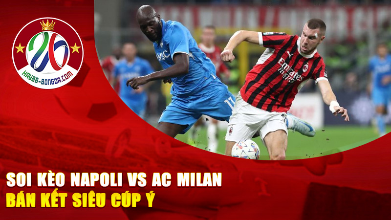Soi kèo Napoli vs AC Milan