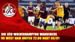 Soi Kèo Wolverhampton Wanderers vs West Ham United