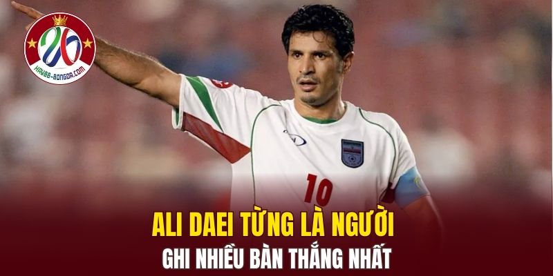 Ali Daei từng là người ghi nhiều bàn thắng nhất