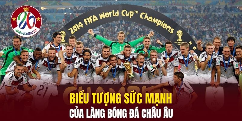 Biểu tượng sức mạnh của làng bóng đá châu Âu