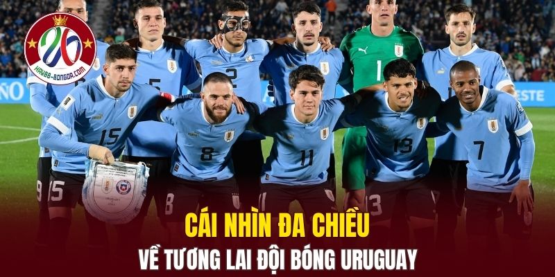 Cái nhìn đa chiều về tương lai đội bóng Uruguay
