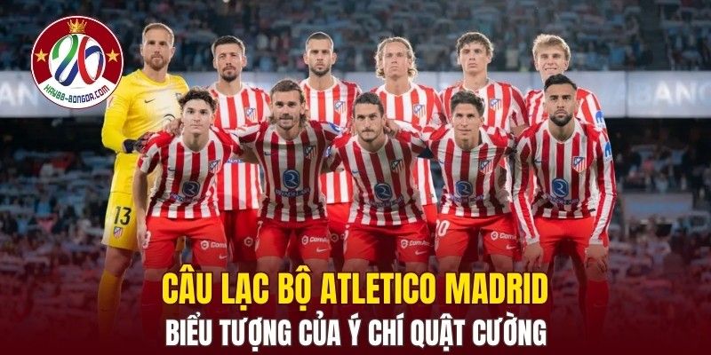 Câu Lạc Bộ Atletico Madrid