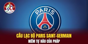 Câu Lạc Bộ Paris Saint-Germain