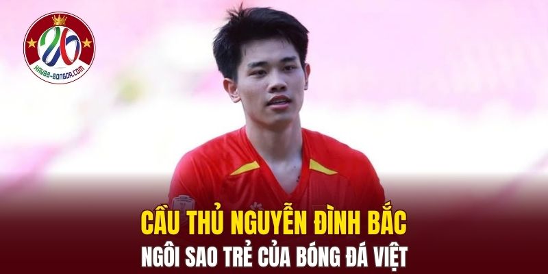 Cầu Thủ Nguyễn Đình Bắc