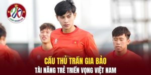 Cầu Thủ Trần Gia Bảo