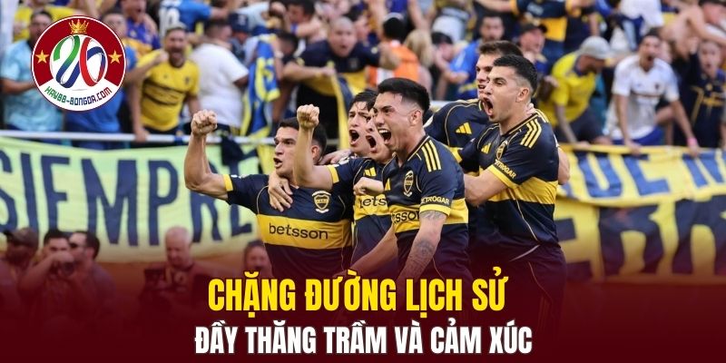 Chặng đường lịch sử đầy thăng trầm và cảm xúc