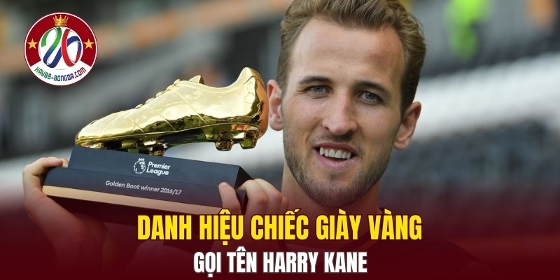 Danh hiệu Chiếc giày vàng gọi tên Harry Kane