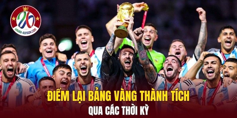 Điểm lại bảng vàng thành tích lẫy lừng qua các thời kỳ