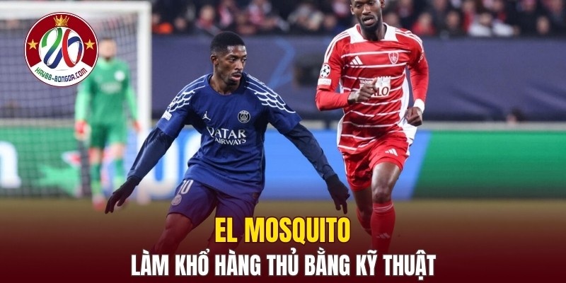 El Mosquito làm khổ hàng thủ bằng kỹ thuật