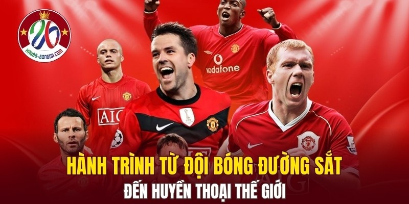 Hành trình từ đội bóng đường sắt đến huyền thoại thế giới