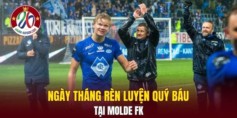 Ngày tháng rèn luyện quý báu tại Molde FK