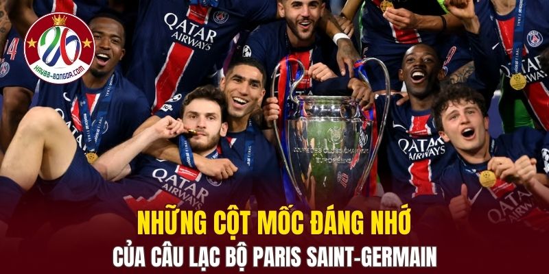 Những cột mốc đáng nhớ của câu lạc bộ Paris Saint-Germain