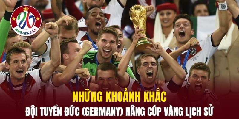 Những khoảnh khắc đội tuyển Đức (Germany) nâng cúp vàng lịch sử