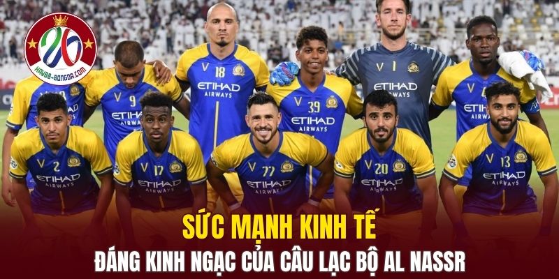 Sức mạnh kinh tế đáng kinh ngạc của câu lạc bộ Al Nassr