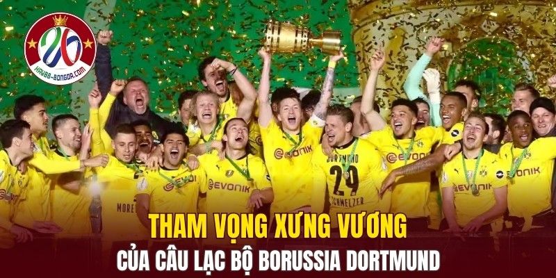 Tham vọng xưng vương của câu lạc bộ Borussia Dortmund