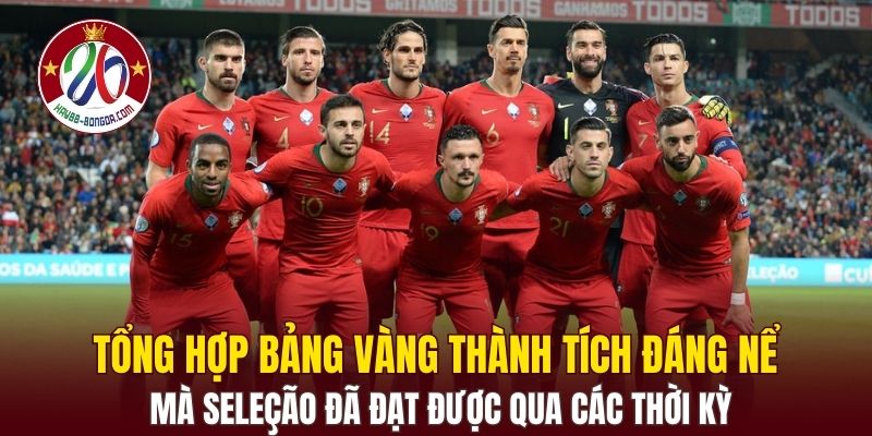 Tổng hợp bảng vàng thành tích đáng nể mà Seleção đã đạt được qua các thời kỳ