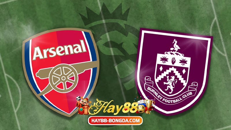 Soi Kèo Arsenal vs Burnley 02:00 19/05